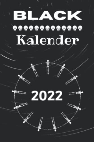 Black Kalender 2022: Datebook for a year - creepy Metalls, Goths and other Children of the night - 6 x 9 Inch (~ DIN 5), lined date pages - 52 weeks